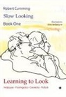 Robert Cumming, Gino Ballantyne - Book One - Learning to Look