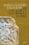 K. P. S. Janssen - Marginalized Religion and the Law in the Roman Empire