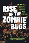 Mindy Weisberger - Rise of the Zombie Bugs