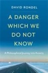 David Rondel, David (Associate Professor Rondel, Rondel David - Danger Which We Do Not Know
