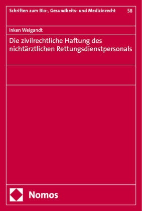 Inken Weigandt - Die zivilrechtliche Haftung des nichtärztlichen Rettungsdienstpersonals