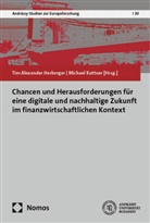 Tim Alexander Herberger, Tim Alexander Herberger, Kuttner, Michael Kuttner - Chancen und Herausforderungen für eine digitale und nachhaltige Zukunft im finanzwirtschaftlichen Kontext