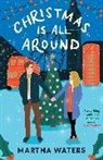 Martha Waters - Christmas Is All Around
