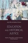 Mati Keynes, Matthew R Keynes, Matthew R. Keynes, James Miles - Education and Historical Justice
