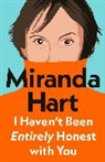 Author MJ 333068, Miranda Hart, Hart Miranda - I Haven't Been Entirely Honest with You