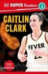 DK - DK Super Readers Level 3 Caitlin Clark