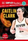 DK - DK Super Readers Level 3 Caitlin Clark
