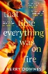 Kerry Downes, Downes Kerry - That Time Everything Was On Fire