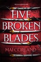 Mai Corland - Five Broken Blades