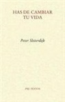 Peter Sloterdijk - Has de cambiar tu vida : sobre antropotécnica