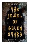 Bram Stoker - The Jewel of Seven Stars (Horror Classic)