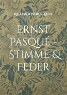 Richard Weber-Laux - Ernst Pasqué - Stimme & Feder
