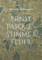 Richard Weber-Laux - Ernst Pasqué - Stimme & Feder