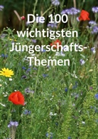 Kay Faßbender - Die 100 wichtigsten Jüngerschaftsthemen