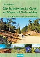 Ulrich Heintze - Die Schleswigsche Geest auf Wegen und Pfaden erleben