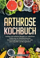 Stefanie Hoffmann - Arthrose Kochbuch