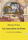 Maurus Wolter - Les catacombes de Rome