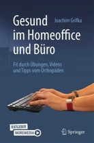 Joachim Grifka - Gesund im Homeoffice und Büro