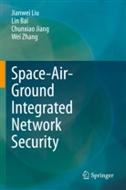 Lin Bai, Chunxiao Jiang, Chunxiao et al Jiang, Jianwei Liu, Wei Zhang - Space-Air-Ground Integrated Network Security