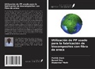Bonali Dey, Dipsankar Maiti, Pathik Shah - Utilización de PP usado para la fabricación de biocomposites con fibra de areca