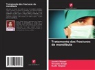 Amrish Bhagol, Virendra Singh, Ruchi Singhal - Tratamento das fracturas da mandíbula