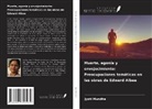 Jyoti Mundhe - Muerte, agonía y envejecimiento: Preocupaciones temáticas en las obras de Edward Albee