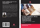 Mahendra Rai, Dnyaneshwar Rathod - Fungos endófitos: Minas de ouro para a descoberta de medicamentos