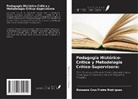 Roseane Cruz Freire Rodrigues - Pedagogía Histórico-Crítica y Metodología Crítico-Supervisora
