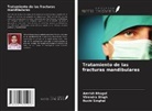 Amrish Bhagol, Virendra Singh, Ruchi Singhal - Tratamiento de las fracturas mandibulares