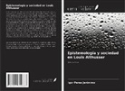 Igor Peres Jerônimo - Epistemología y sociedad en Louis Althusser