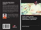 Monika Rawlani - Carie nella prima infanzia - Prevenzione, intervento e gestione