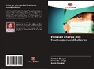 Amrish Bhagol, Virendra Singh, Ruchi Singhal - Prise en charge des fractures mandibulaires