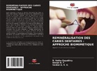 Sankar A. V. G., R. Vetha Gayathiry, Deepa N. T. - REMINÉRALISATION DES CARIES DENTAIRES - APPROCHE BIOMIMÉTIQUE