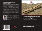 Sandra Rabello de Frias - L'institutionnalisation des personnes âgées