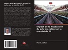 Pravin Jadhav - Impact de la fluctuation du prix du coton sur le marché du fil