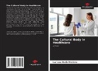 Luciana Maria Masiero - The Cultural Body in Healthcare