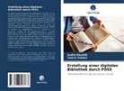 Sudha Kaushik, Somvir Rathee - Erstellung einer digitalen Bibliothek durch FOSS