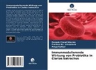 Kakkar, Anuja Kakkar, Deepak Chand Sharma, Praveen Kr Srivastava, Praveen Kr. Srivastava - Immunmodulierende Wirkung von Probiotika in Clarias batrachus