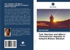 Jyoti Mundhe - Tod, Sterben und Altern: Thematische Aspekte in Edward Albees Stücken