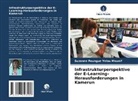 Suzanne Poungue Yelou Mounif - Infrastrukturperspektive der E-Learning-Herausforderungen in Kamerun