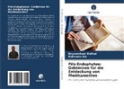 Mahendra Rai, Dnyaneshwar Rathod - Pilz-Endophyten: Goldminen für die Entdeckung von Medikamenten