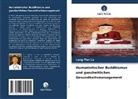 Lung-Tan Lu - Humanistischer Buddhismus und ganzheitliches Gesundheitsmanagement