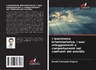 Daniel Fernando Magrini - L'assistenza infermieristica, i suoi atteggiamenti e comportamenti nei confronti del suicidio