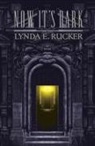 Lynda E. Rucker - Now It's Dark