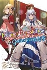 Piero Karasu, Yuri Kisaragi, Haydn Trowell - The Magical Revolution of the Reincarnated Princess and the Genius Young Lady, Vol. 8 (novel)