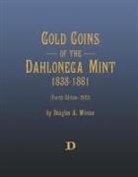 Douglas Winter - Gold Coins of the Dahlonega Mint 1838-1861