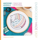 Stephanie Carswell - Embroidery Made Easy: Awesome Animals