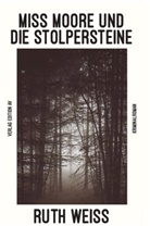 Ruth Weiss - Miss Moore und die Stolpersteine