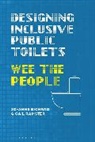 Jo-Anne Bichard, Bichard Jo-Anne, Gail Ramster - Designing Inclusive Public Toilets