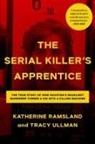 Katherine Ramsland, Tracy Ullman - The Serial Killer's Apprentice